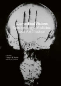 Biomedical Visions : Epistemology, Medicine and Art Practice （2025. 320 S. 240 mm）