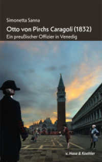 Otto von Pirchs Caragoli (1832) : Ein preußischer Offizier in Venedig （1. Auflage 2023. 2023. CIV S. 22.2 cm）