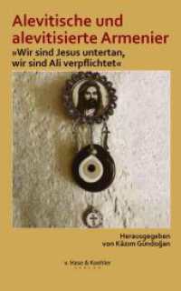 Alevitische und alevitisierte Armenier : &raquo;Wir sind Jesus untertan, wir sind Ali verpflichtet&laquo; （1. Auflage 2026. 2026. 520 S. 22.2 cm）