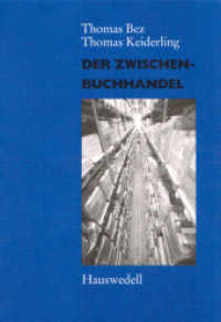 Der Zwischenbuchhandel : Begriffe, Strukturen, Entwicklungslinien in Geschichte und Gegenwart （2010. XVI, 525 S. Mit 34 Tabellen, 18 Grafiken und 15 Abbildungen. 2.2）