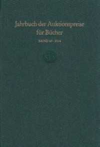 Jahrbuch der Auktionspreise für Bücher, Handschriften und Autographen (Buch) : Ergebnisse der Auktionen in Deutschland, Belgien, den Niederlanden, Österreich und der Schweiz Band 65 Auktionsergebnisse des Jahres 2014 （2015. XXI, 920 S. 24.5 cm）