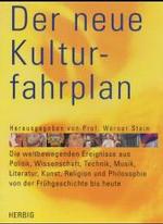 Der neue Kulturfahrplan - Die wichtigsten Daten der Weltgeschichte [German] （Neuaufl. 2004. 2067 S. 24,5 cm）