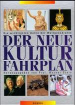 Der neue Kulturfahrplan, m. CD-ROM - Die wichtigsten Daten der Weltgeschichte [German] （Neuaufl. 2004. 2067 S. 24,5 cm）