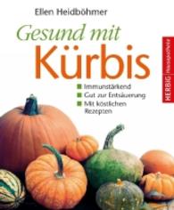 Gesund mit K&uuml;rbis : Immunst&auml;rkend. Gut zur Ents&auml;uerung. Mit k&ouml;stlichen Rezepten (Herbig Hausapotheke)