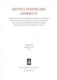 Mittellateinisches Jahrbuch. Internationale Zeitschrift f&uuml;r Medi&auml;vistik und Humanismusforschung : Band 50 (2015), Heft 2 (Mittellateinisches Jahrbuch 50 Heft 2) （2015. VI, 160 S. 3 Abb. 24 cm）