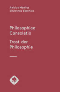 Philosophiae Consolatio - Trost der Philosophie : Lateinisch/Deutsch （2020. XXIV, 282 S. 21.5 cm）
