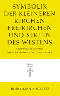 Symbolik der kleineren Kirchen, Freikirchen und Sekten des Westens (Symbolik der Religionen 11) （1964. VIII, 140 S. 24 cm）
