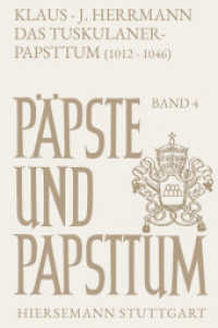 Das Tuskulanerpapsttum (1012-1046) : Benedikt VIII., Johannes XIX., Benedikt IX. (Päpste und Papsttum 4) （2023. VIII, 220 S. mit 1 Stammtafel. 24 cm）