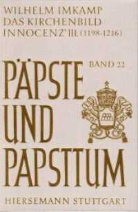 Das Kirchenbild Innocenz' III. (1198-1216) (Päpste und Papsttum 22) （1983. XIII, 360 S. 24 cm）