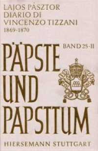 Il Concilio Vaticano I: Diario di Vincenzo Tizzani (1869-1870) : Zweiter Halbband (Päpste und Papsttum 25,2) （1992. VI,S. 309-643. 24.5 cm）