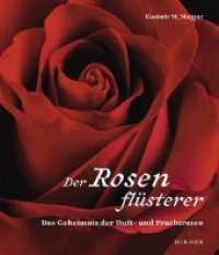 Der Rosenflüsterer : Das Geheimnis Der Duft Und Prachtrosen