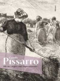 Camille Pissarro : Mit Den Augen Eines Impressionisten