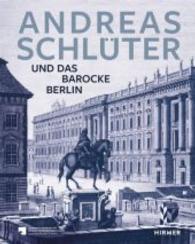 Andreas Schlüter : Schöpfer Des Barocken Berlin