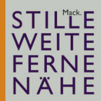 Ulrich Mack. Stille - Weite - Ferne - Nähe （2014. 132 S. 50 Abbildungen in Farbe. 30 cm）