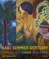Karl Schmidt-Rottluff : Landschaft - Figur - Stilleben