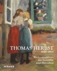 Thomas Herbst : Werkverzeichnis der Gemälde und Ölstudien (1848-1915) （2015. 368 S. m. 1400 Abb. 30 cm）