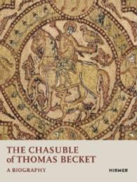 The Chasuble of Thomas Becket : A Biography （2017. 304 p. w. 274 Farb- u.. SW-Abb. 30 cm）