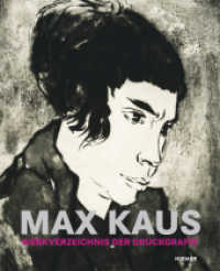 Max Kaus : Werkverzeichnis der Druckgrafik （2016. 320 S. m. 380 Abb. 29.50 cm）