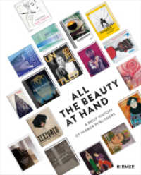 All the Beauty at Hand : A Brief History of Hirmer Publishers （2022. 144 S. 250 Abbildungen. 27.50 cm）