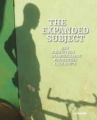 The Expanded Subject : New Perspectives in Photographic Portraiture from Africa （2016. 128 S. 65 Abb. 25.4 cm）