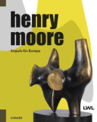 Henry Moore : Impuls für Europa. Katalog zur Ausstellung im LWL-Museum für Kunst und Kultur, 2016/2017 （2016. 260 S. 240 Abbildungen. 30 cm）
