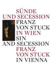 Sin and Secession : Franz Von Stuck in Vienna