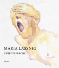 Maria Lassnig : Zwiegespräche. Retrospektive der Zeichnungen und Aquarelle. Katalog zur Ausstellung in der Albertina Wien, 2017 （2017. 240 S. 159 Abbildungen. 28.50 cm）