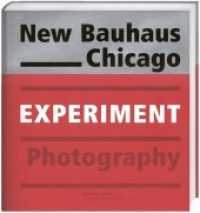 New Bauhaus Chicago : Experiment Photography. Katalog zur Ausstellung im Bauhaus-Archiv Berlin / Museum für Gestaltung （2017. 208 S. 183 Farbabb. 25 cm）