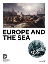 Europe and the Sea : Katalog zur Ausstellung im Deutschen Historischen Museum, Berlin （2018. 448 S. 448 Abbildungen in Farbe, 114 S/W. 28 cm）
