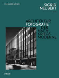 Sigrid Neubert : Architekturfotografie der Nachkriegsmoderne （2018. 336 S. 570 Fotografien, Pläne und Grundrisse. 29.40 cm）