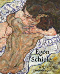 Egon Schiele : Wege einer Sammlung （2018. 304 S. 352 Abb. in Farbe. 28.50 cm）