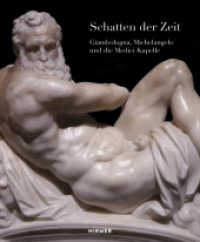 Schatten der Zeit : Giambologna, Michelangelo und die Medici-Kapelle. Zur Ausstellung in den Staatlichen Kunstsammlungen Dresden - Zwinger （2018. 264 S. 181 Abb. in Farbe. 25.50 cm）