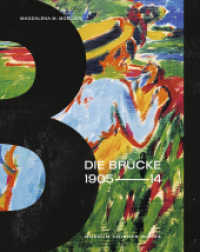 Die Brücke 1905-1914 : Katalog zur Ausstellung im Frieder Burda Museum, Baden-Baden （2018. 312 S. 186 Abbildungen. 27 cm）