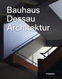 Bauhaus Dessau Architektur （2019. 168 S. 120 Abbildungen in Farbe. 26.50 cm）