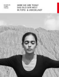 Here We Are Today : Das Bild der Welt in Foto- & Videokunst (Bucerius Kunstforum) （2019. 184 S. 120 Abbildungen in Farbe und S/W. 28.50 cm）