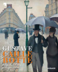 Gustave Caillebotte : Painter and Patron of Impressionism. Katalog zur Ausstellung in der Alten Nationalgalerie Berlin, 2019 （2019. 120 S. 71 Abbildungen. 26.50 cm）