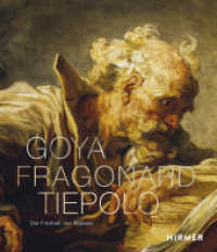 Goya, Fragonard, Tiepolo : Die Freiheit der Malerei. Katalog zur Ausstellung in der Hamburger Kunsthalle, 2020 （2019. 336 S. 316 Abbildungen in Farbe. 28 cm）