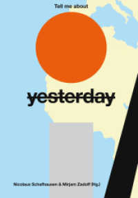 Tell me about yesterday tomorrow : Über die Zukunft der Vergangenheit （2021. 336 S. 60 Abbildungen in S/W. 26.50 cm）