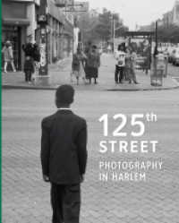125th Street : Photography In Harlem （2022. 172 S. 136 Abbildungen in Farbe und s/w, Klapptafel. 25.40 cm）