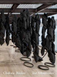 Chakaia Booker : The Observance （2022. 192 S. 105 Abbildungen in Farbe. 33 cm）