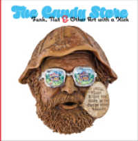 The Candy Store : Funk, Nut, and Other Art with a Kick （2021. 136 S. 106 Abbildungen in Farbe. 25.40 cm）