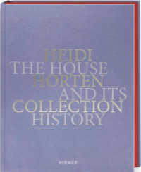 Heidi Horten Collection : The House and its History （2022. 244 S. 200 Abbildungen in Farbe. 29 cm）