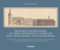 Residenzschlösser in verschiedenen Städten des südlichen Teutschlands : Ein Konvolut aus Balthasar Neumanns zeichnerischem Nachlass in der Österreichischen Nationalbibliothek （2022. 352 S. 371. 24 x 29 cm）