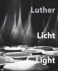 Adolf Luther : Licht Light （2022. 400 S. 340 Abbildungen überw. in Farbe. 31 cm）