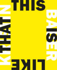 Kristin Bauer : This Is Like That 2017-2020 （2023. 192 S. 170 Abbildungen in Farbe. 27.90 cm）