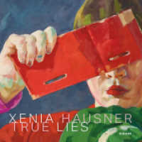 Xenia Hausner : True Lies