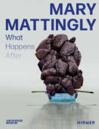 Mary Mattingly : What Happens After （2022. 288 S. 244 Abbildungen in Farbe. 33 cm）