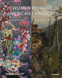 Women Reframe American Landscape : Susie Barstow & Her Circle - Contemporary Practices （2023. 128 S. 97 Abbildungen in Farbe. 25.40 cm）