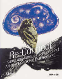 Re-Connect : Kunst und Kampf im Bruderland - Art and Conflict in Brotherland （2023. 320 S. 197 Abbildungen in Farbe. 25 cm）