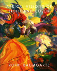 Ruth Baumgarte : Africa: Visions of Light and Colour